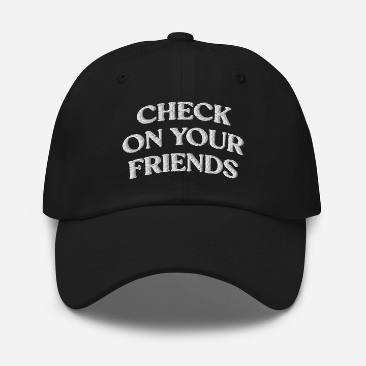 Black cap with 'CHECK ON YOUR FRIENDS' text on a white background