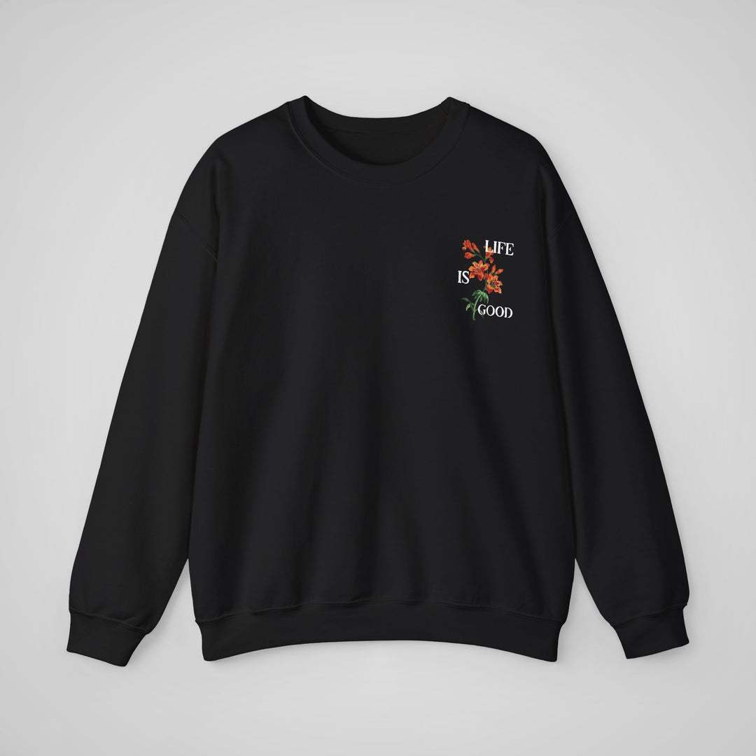 Life Is Good - Sweatshirt