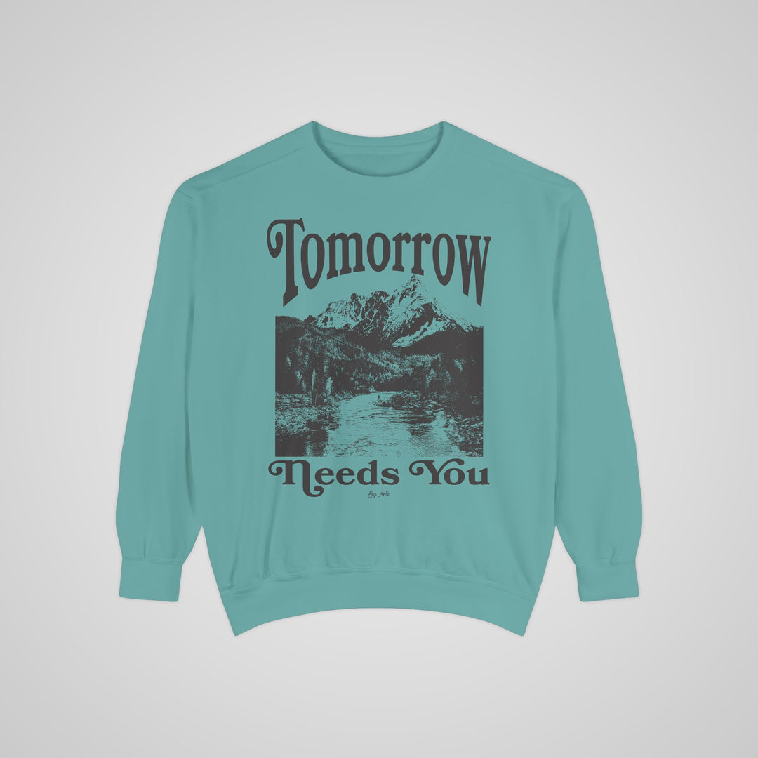 Tomorrow Needs You Sweatshirt