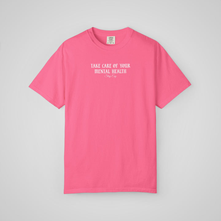 Take Care Of Your Mental Health - Comfort Colors Heavyweight Tee