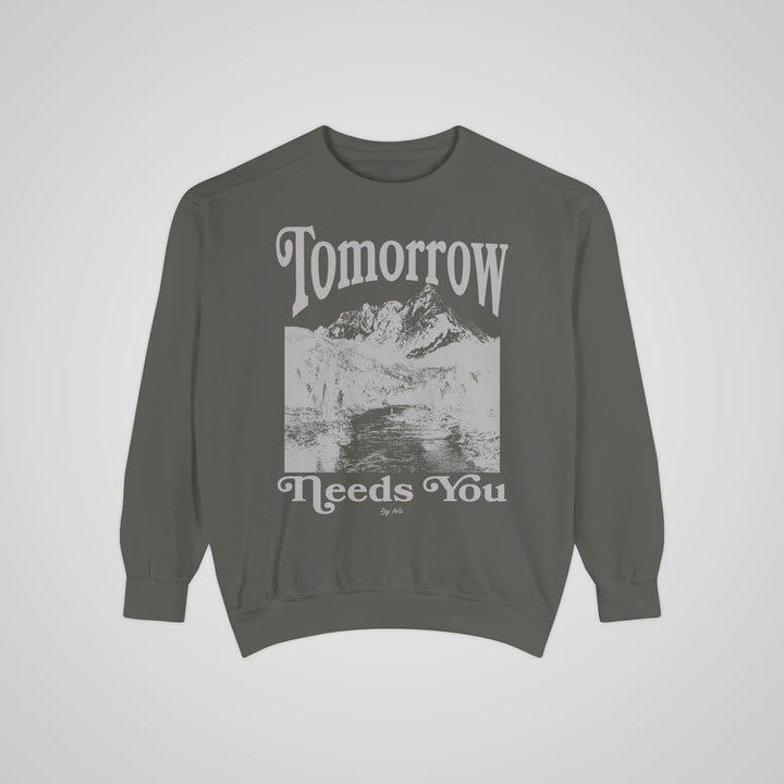 Tomorrow Needs You Sweatshirt