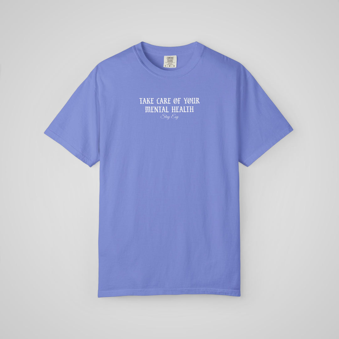 Take Care Of Your Mental Health - Comfort Colors Heavyweight Tee