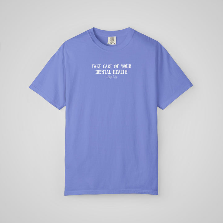 Take Care Of Your Mental Health - Comfort Colors Heavyweight Tee