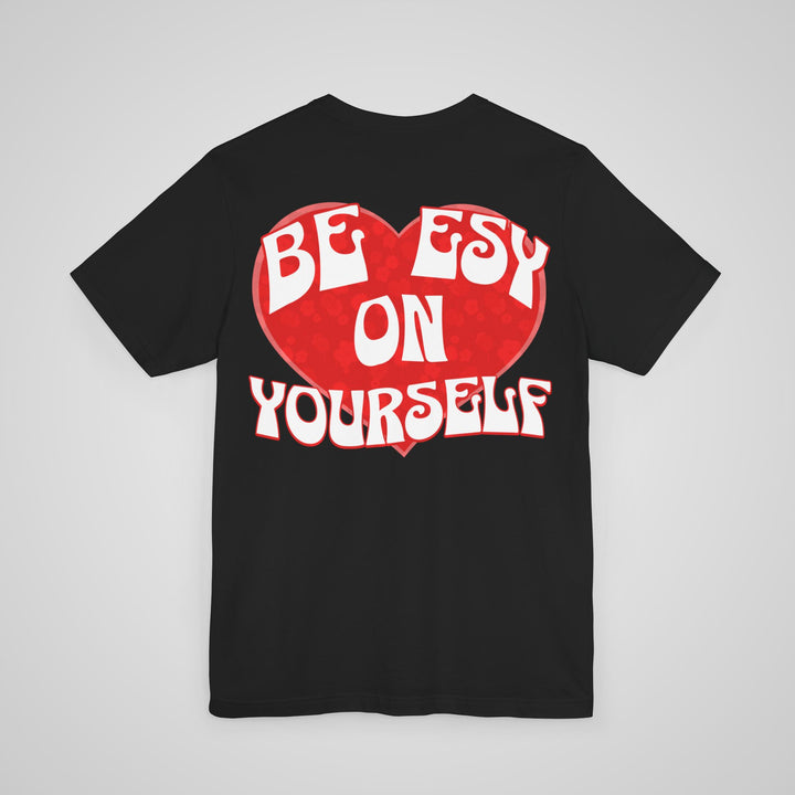 Self care t-shirt mockup with Be Esy On Yourself message 