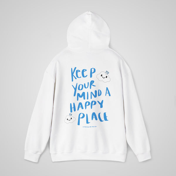 Keep Your Mind A Happy Place - Hoodie