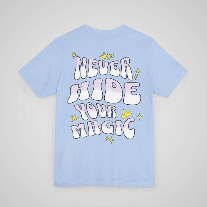 Never Hide Your Magic - Lightweight Tee