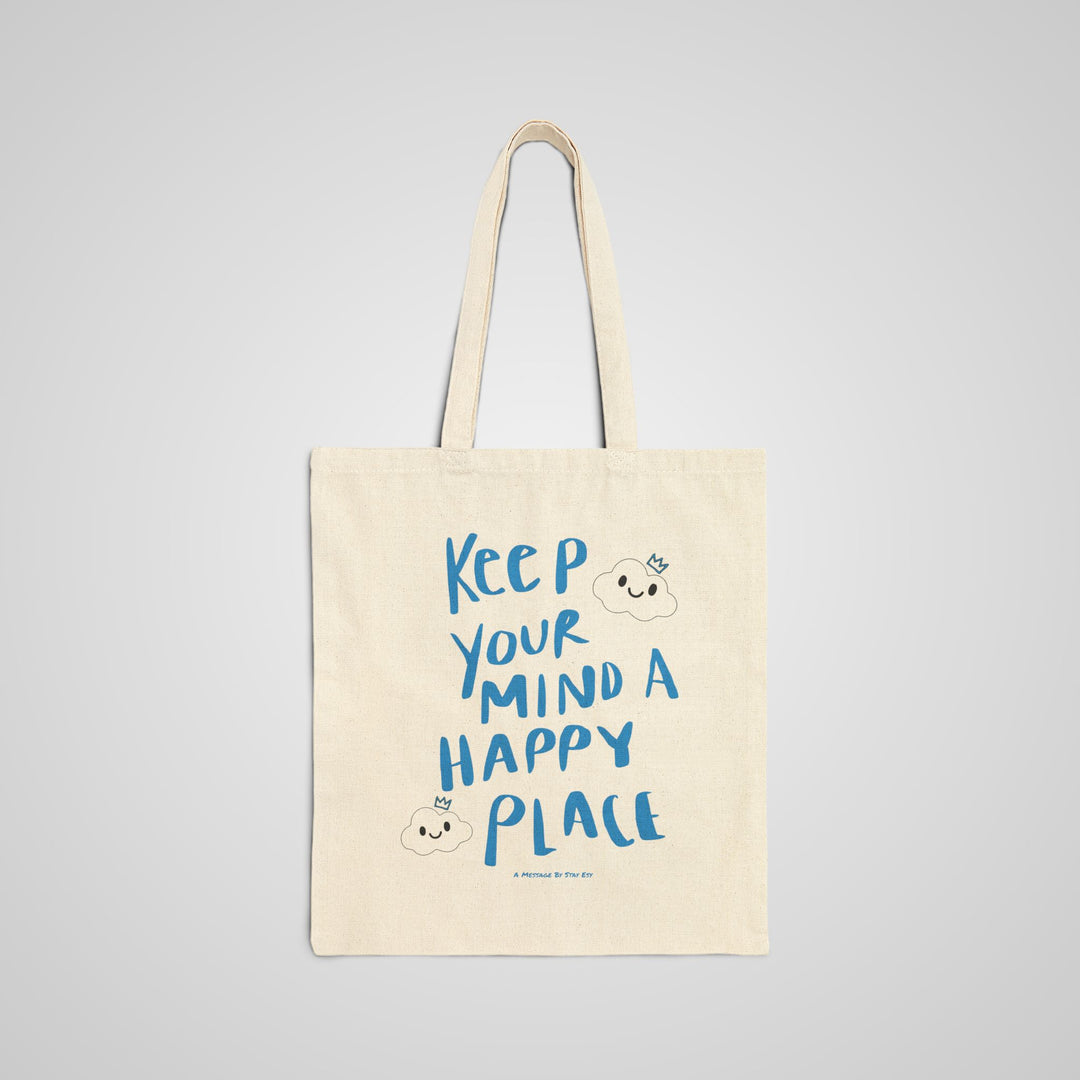 Keep Your Mind A Happy Place Tote Bag
