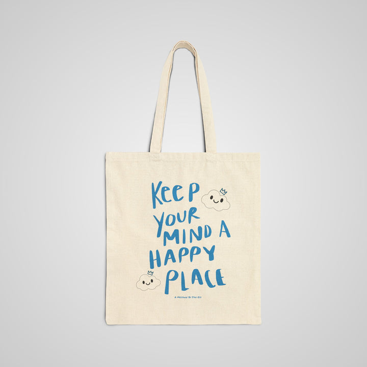 Keep Your Mind A Happy Place Tote Bag