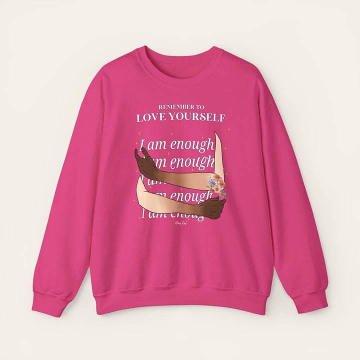 Remember to Love Yourself - I Am Enough Self-Love Affirmation Crewneck Sweatshirt