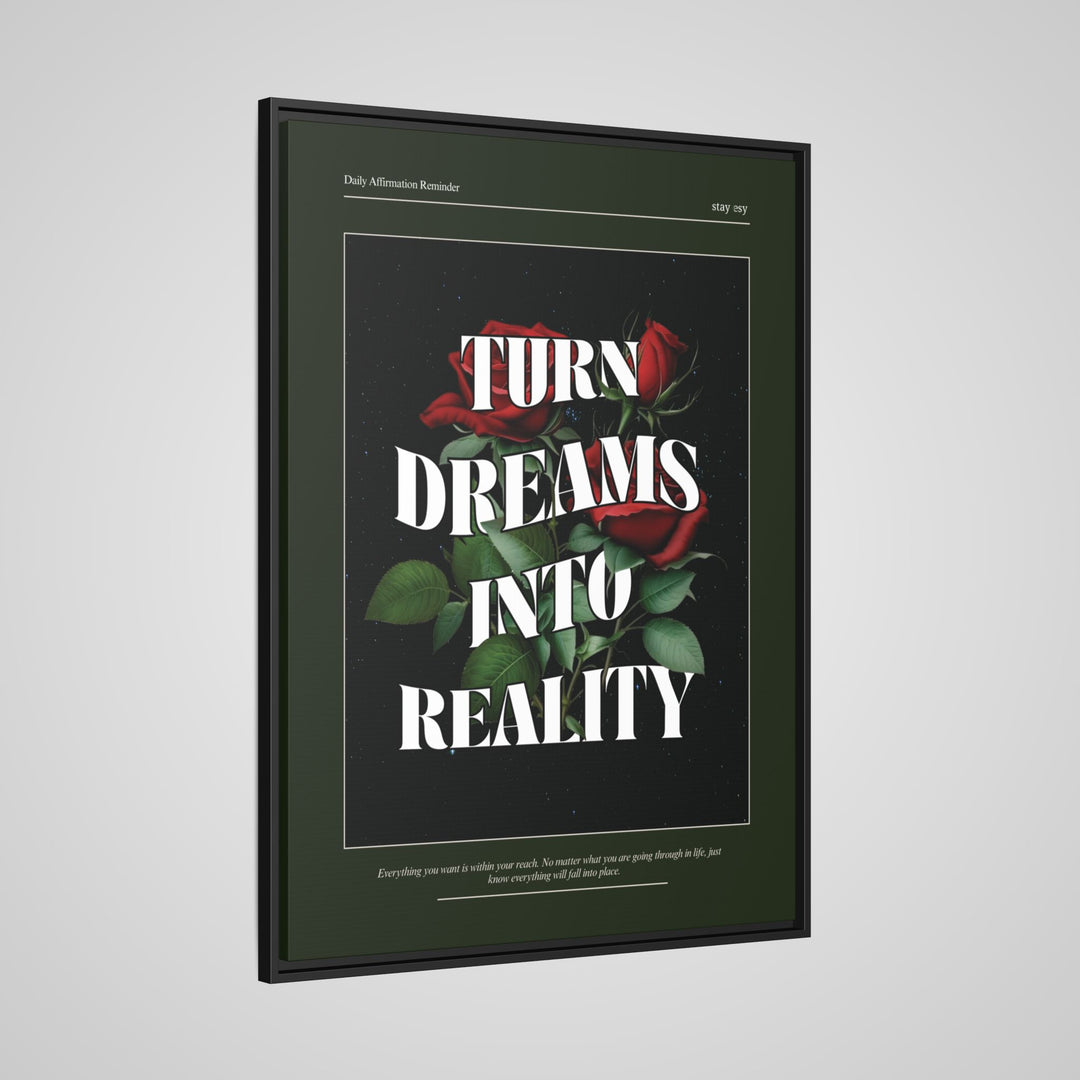 Turn Dreams Into Reality Motivational Framed Canvas Wall Art | Stay Esy