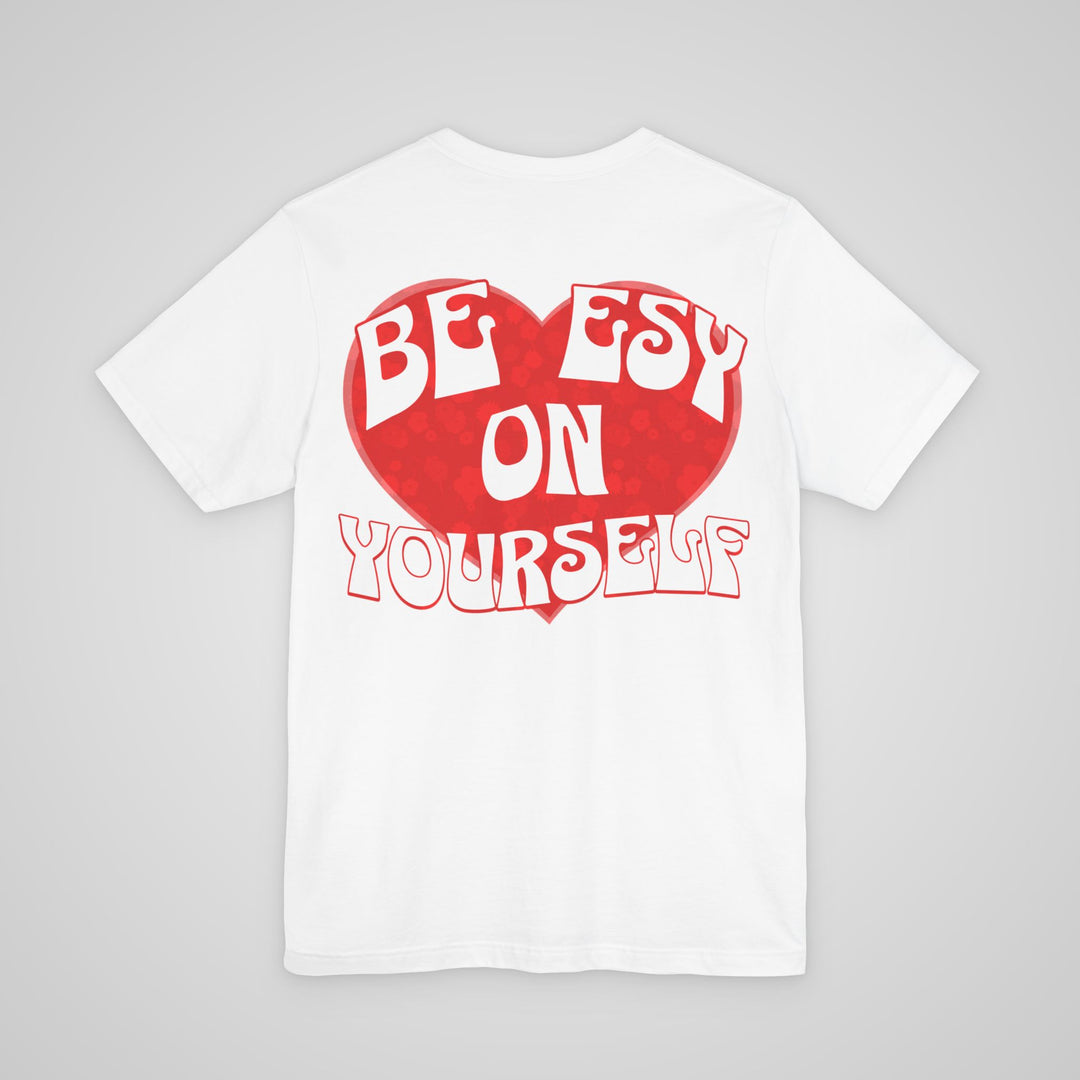 Be ESY On Yourself - T-shirt