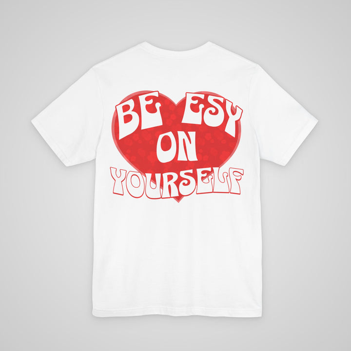 Be ESY On Yourself - T-shirt