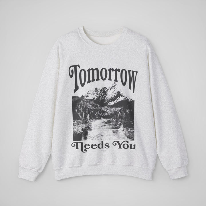 Tomorrow Needs You - Sweatshirt