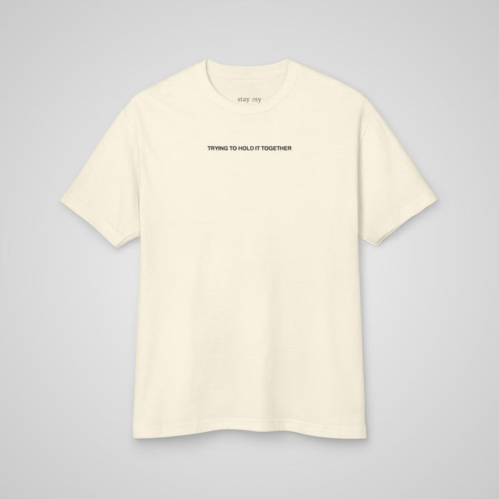Trying To Hold It Together - Heavyweight Tee