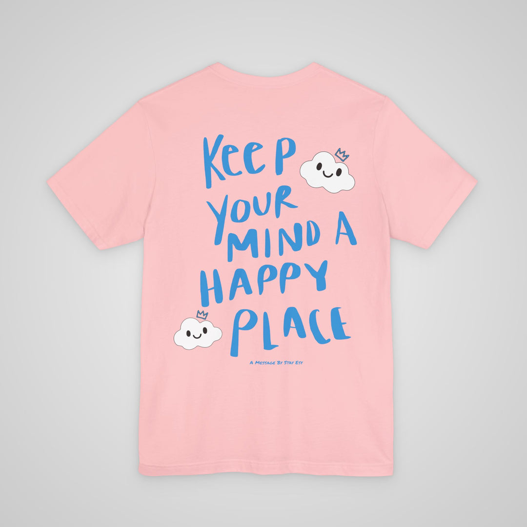 Keep Your Mind A Happy Place T-Shirt