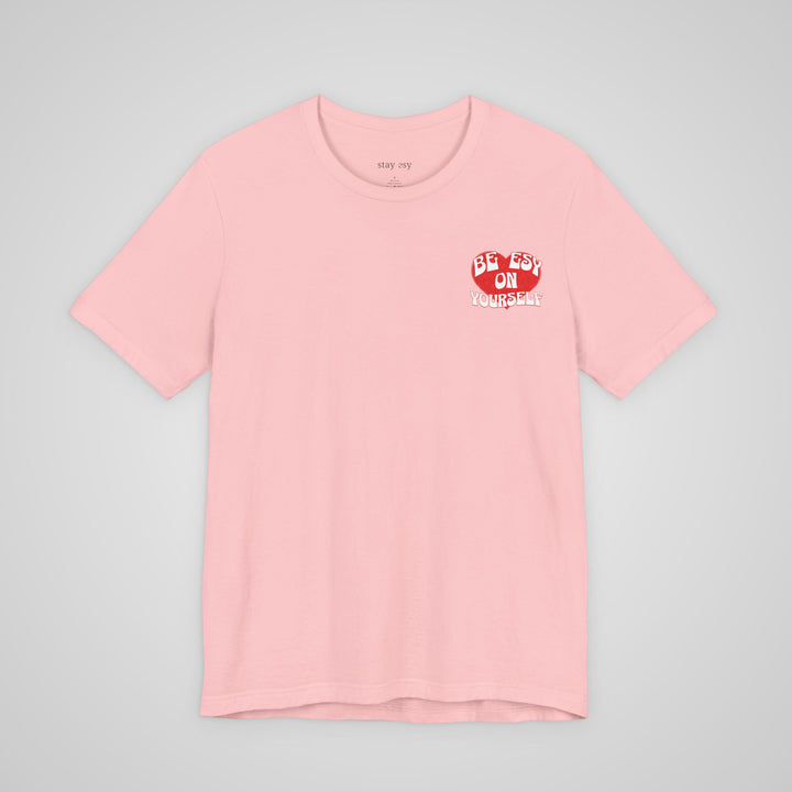 Be ESY On Yourself - T-shirt
