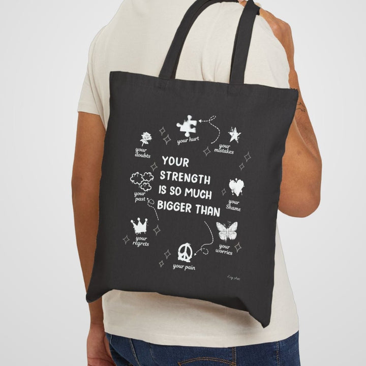 Your Strength Is So Much Bigger Than - Black Tote Bag