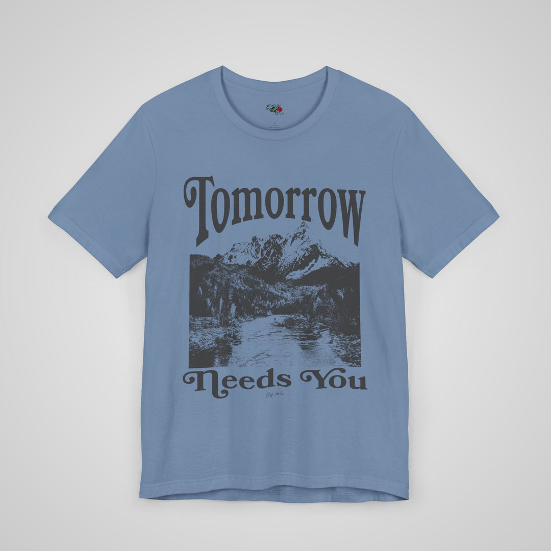 Tomorrow Needs You - Lightweight Tee