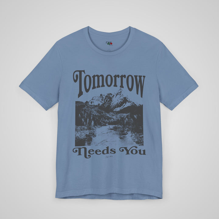 Tomorrow Needs You - Lightweight Tee