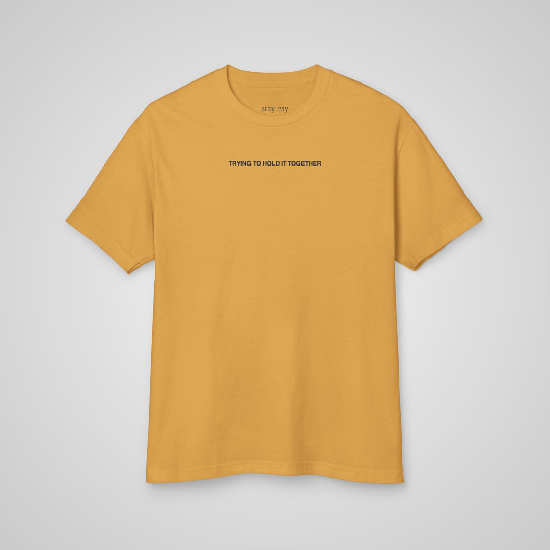 Trying To Hold It Together - Heavyweight Tee