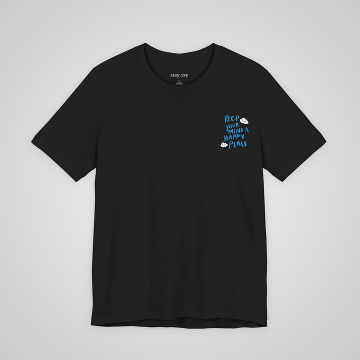 Keep Your Mind A Happy Place T-Shirt