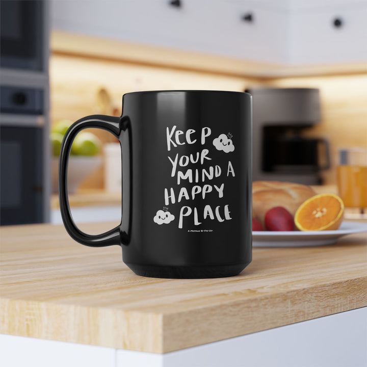 Keep Your Mind A Happy Place Mug