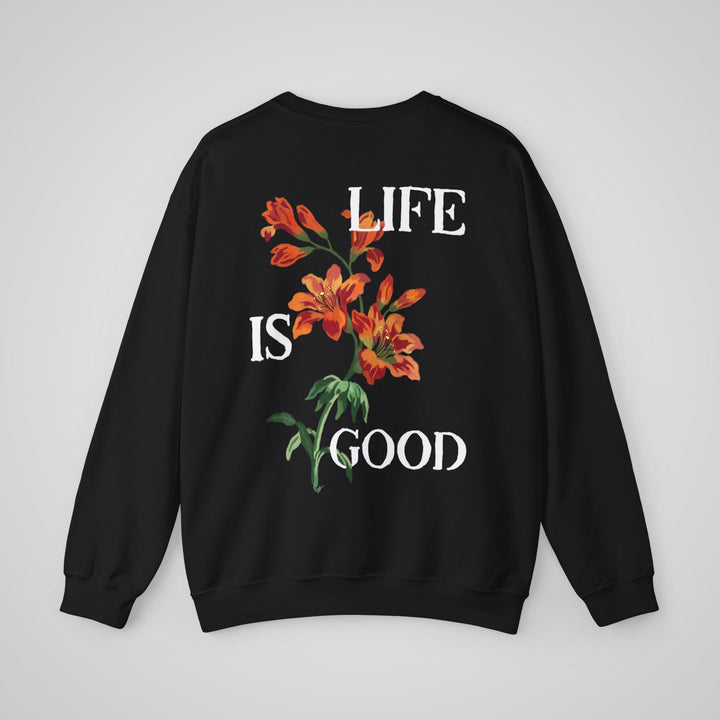 Life Is Good - Sweatshirt