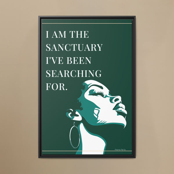 I Am The Sanctuary I've Been Searching For - Framed Canvas Wall Art