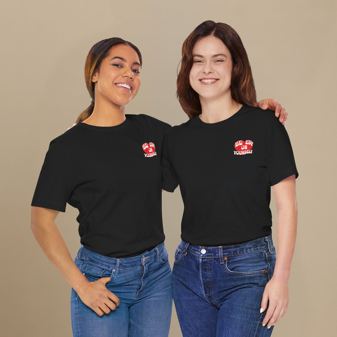 Be ESY On Yourself - T-shirt