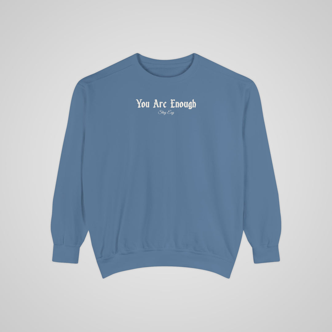 You Are Enough - Comfort Colors Sweatshirt