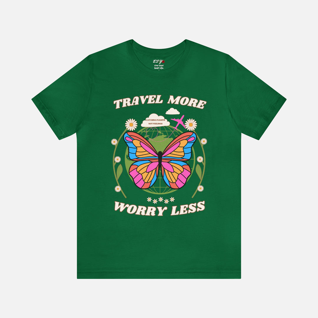 Travel More Worry Less T-shirt