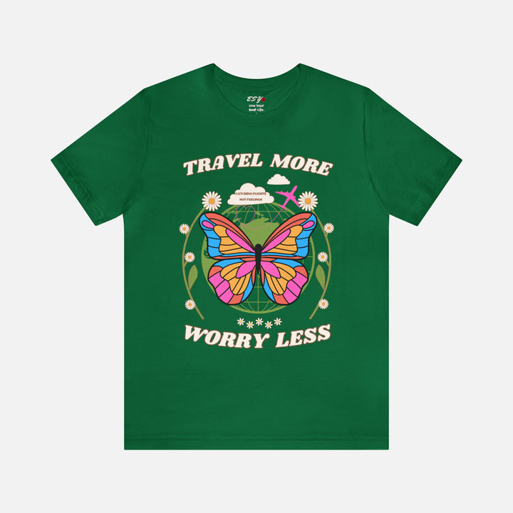 Travel More Worry Less T-shirt