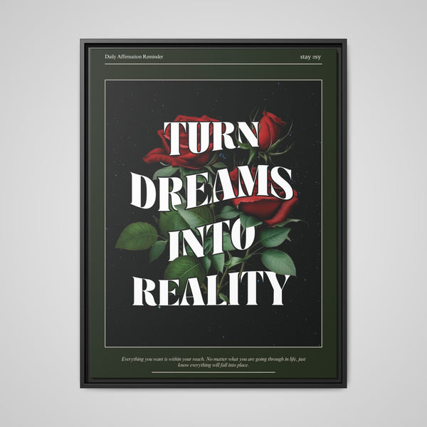 Turn Dreams Into Reality framed canvas wall art by Stay Esy, red roses, dark green background, bold white typography, black frame