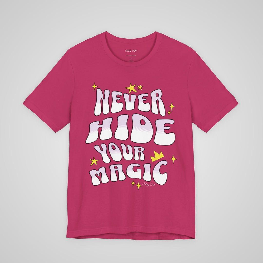 Never Hide Your Magic - T-shirt