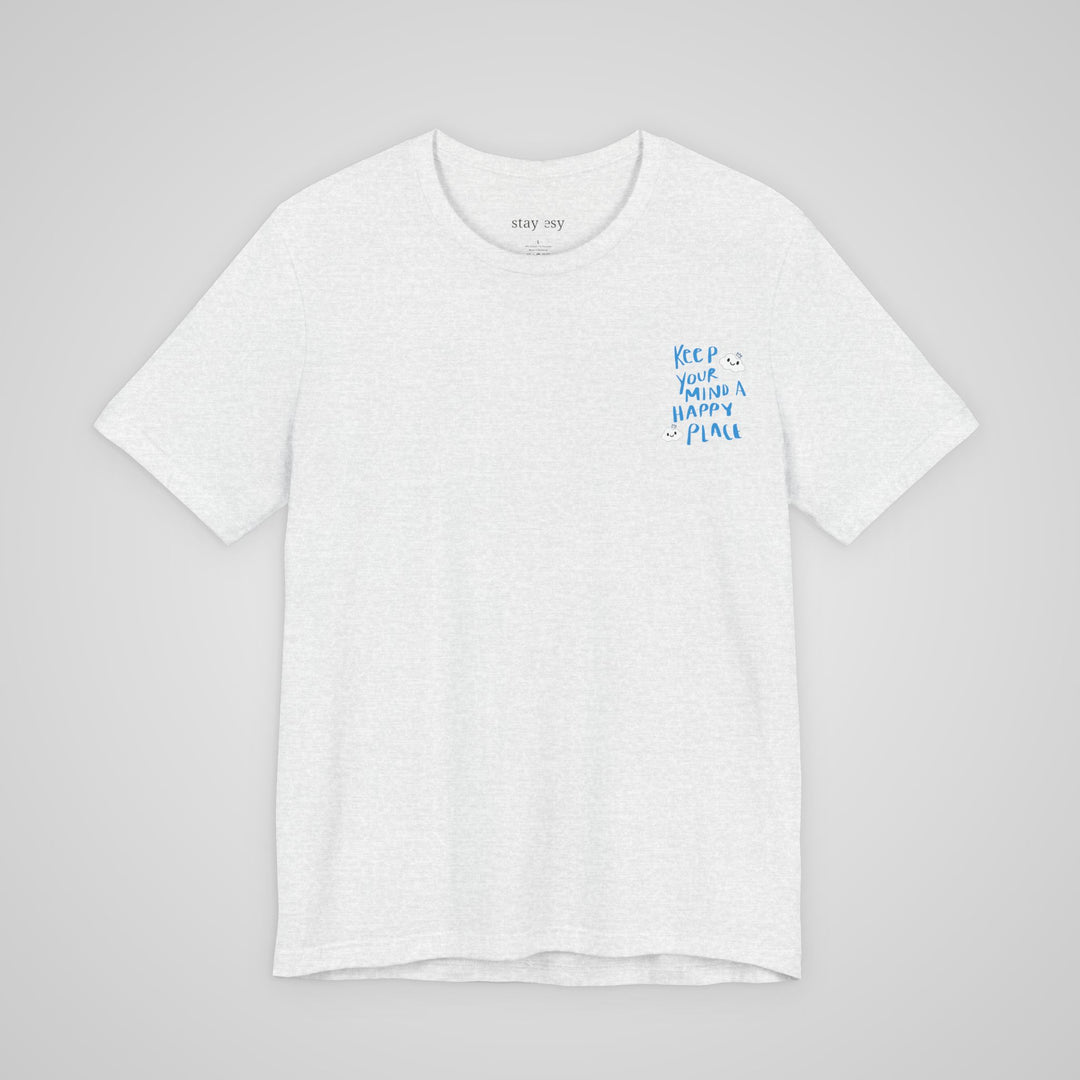 Keep Your Mind A Happy Place T-Shirt