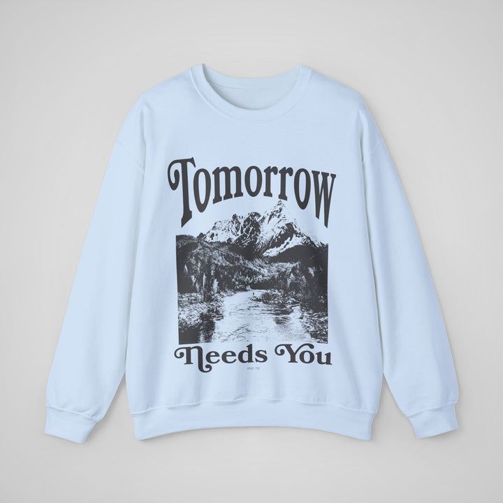 Tomorrow Needs You - Sweatshirt