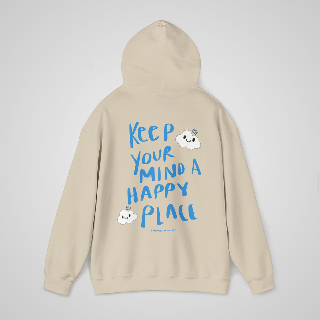 Keep Your Mind A Happy Place Hoodie