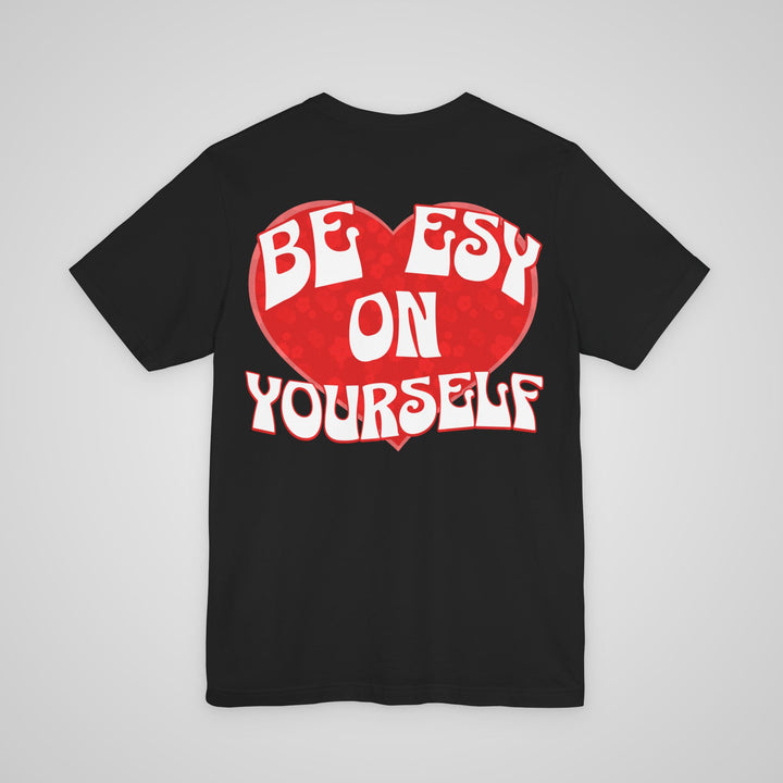 Be ESY On Yourself - T-shirt