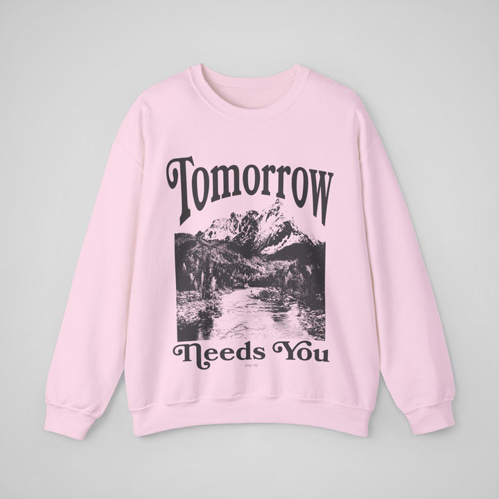 Tomorrow Needs You - Sweatshirt
