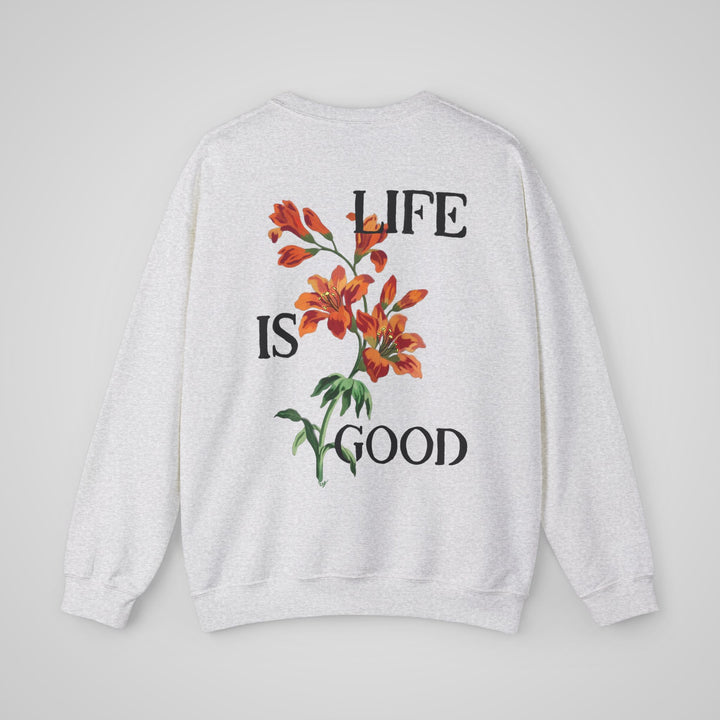 Life Is Good - Sweatshirt