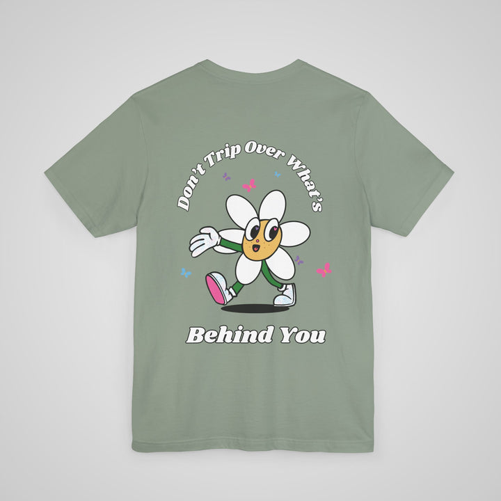 Don't Trip Over What's Behind You - Lightweight Tee