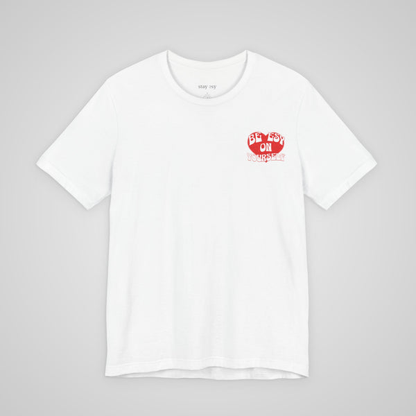 Be ESY On Yourself - T-shirt