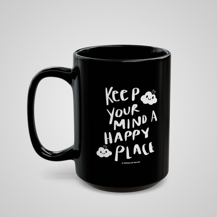 Keep Your Mind A Happy Place Mug