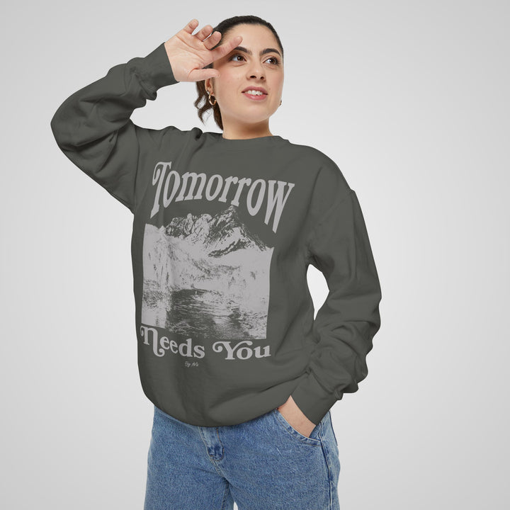 Tomorrow Needs You Sweatshirt