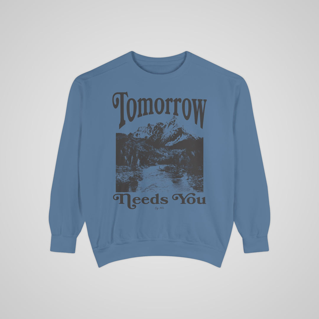 Tomorrow Needs You Sweatshirt