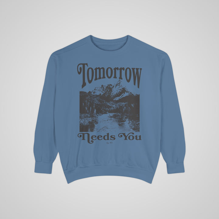 Tomorrow Needs You Sweatshirt