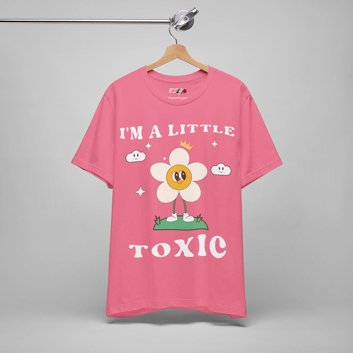 I'm A Little Toxic T-shirt