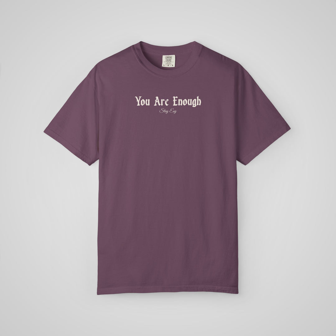 You Are Enough - Comfort Colors Heavyweight Tee
