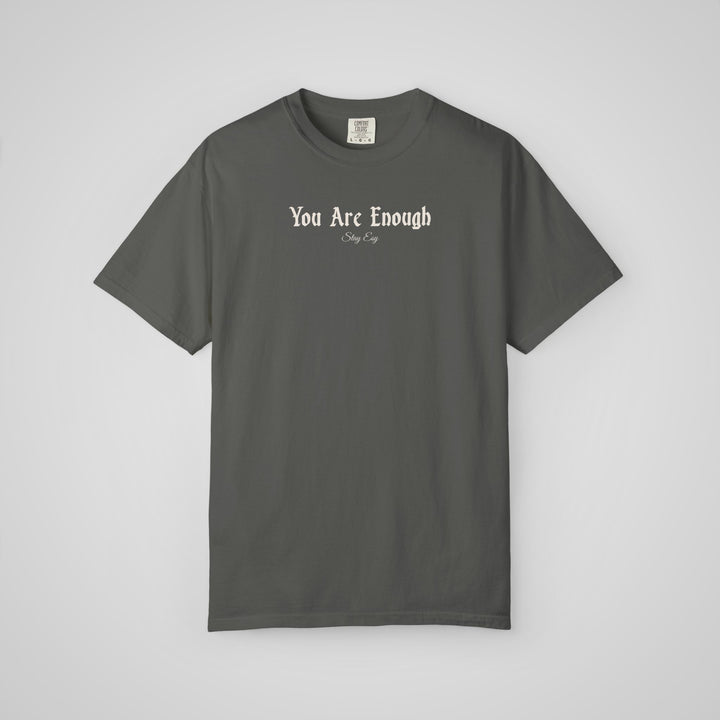 You Are Enough - Comfort Colors Heavyweight Tee