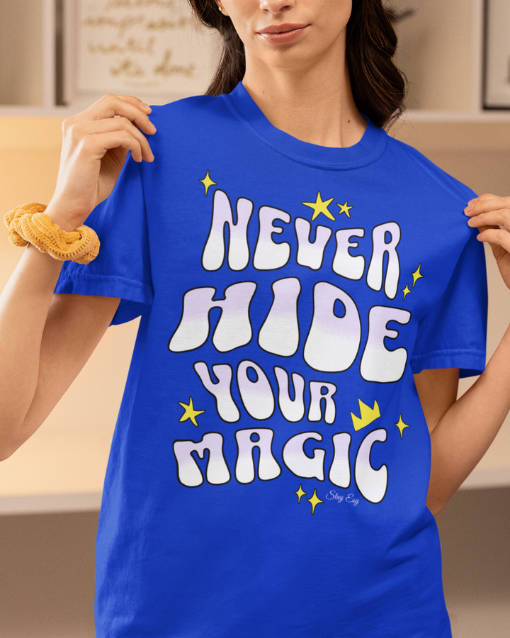 Never Hide Your Magic - T-shirt